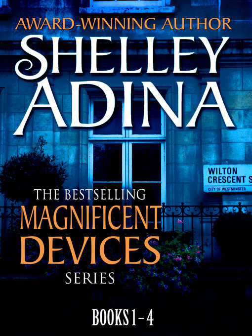Title details for Magnificent Devices, Books 1-4 Quartet by Shelley Adina - Available